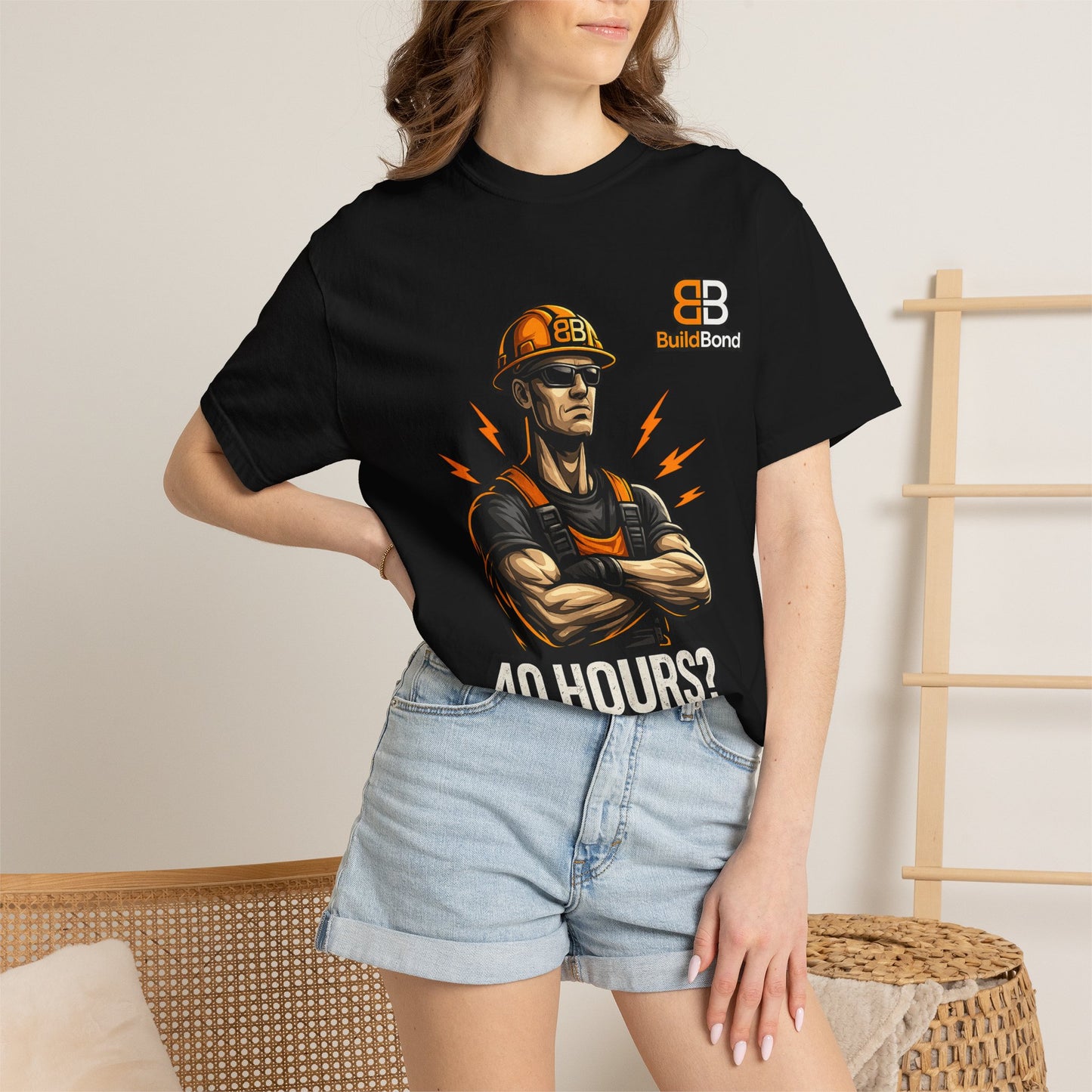 40 Hours? That’s Part Time funny Construction Worker T-Shirt | BuildBond
