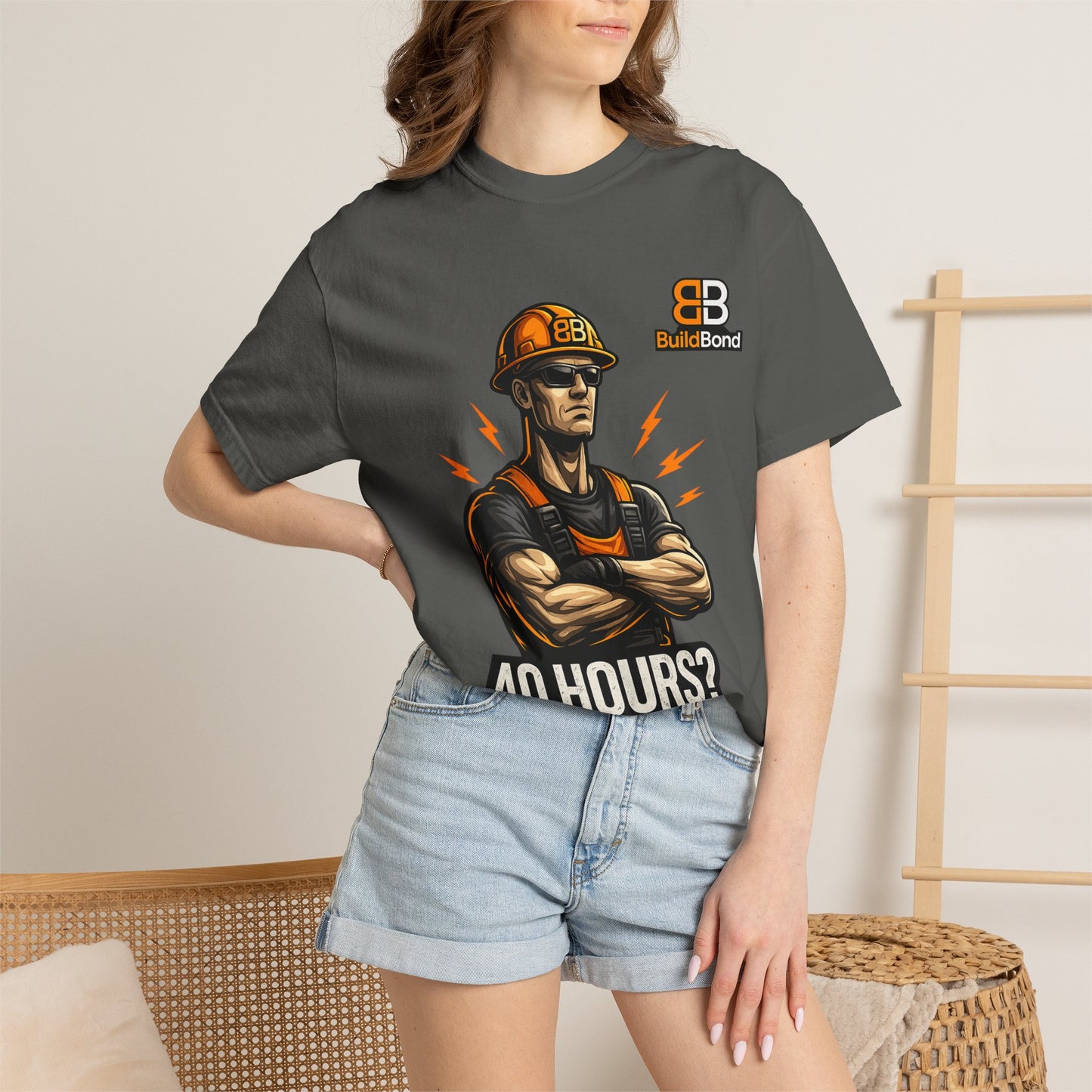 40 Hours? That’s Part Time funny Construction Worker T-Shirt | BuildBond